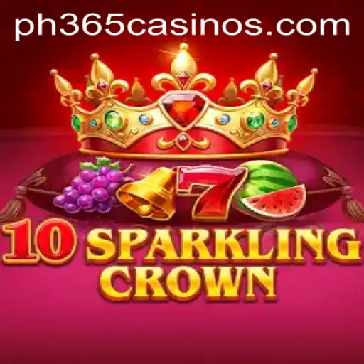 Unveiling the Excitement of 10SparklingCrown at PH 365 Casino