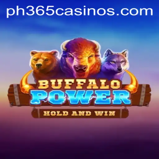 Exploring the Excitement of Buffalo Power at PH 365 Casino