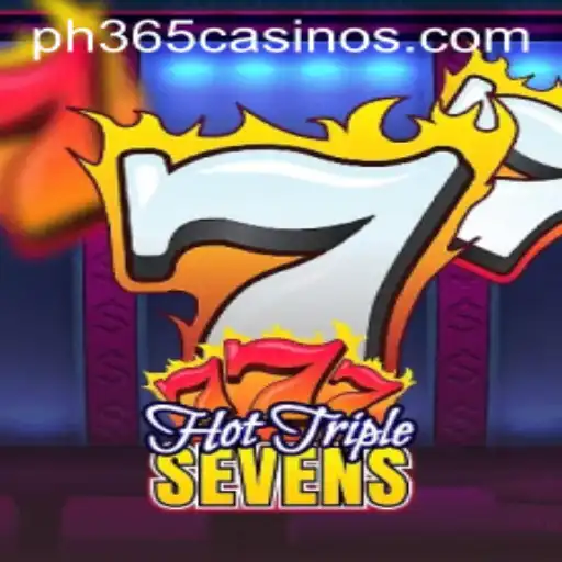 Exploring the Thrills of HotTripleSevens at PH 365 Casino
