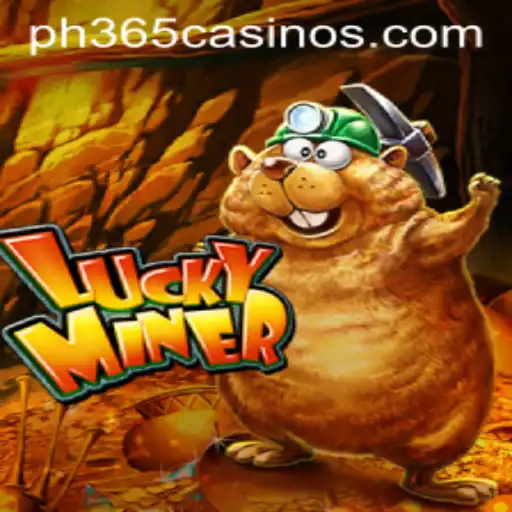 LuckyMiner: A Thrilling Adventure in PH 365 Casino