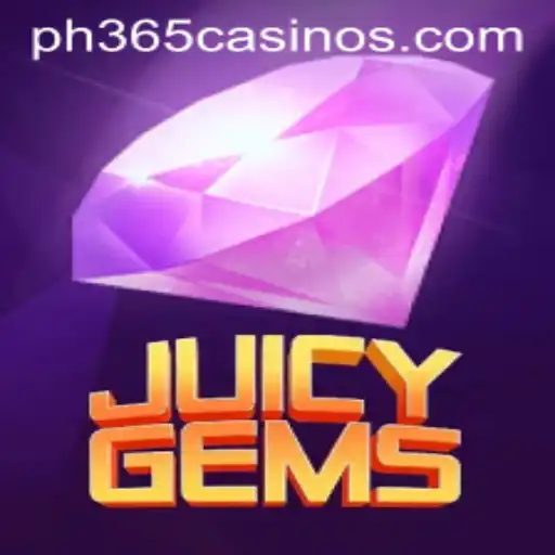 JuicyGems: Dive into the Exciting World of Slot Gaming at PH 365 Casino