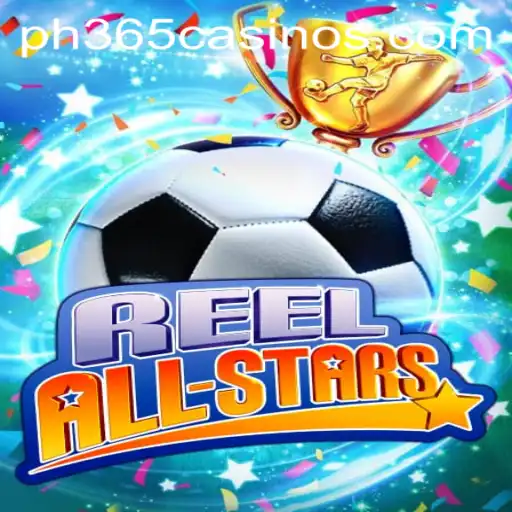 Discover the Thrills of ReelAllStars at PH 365 Casino