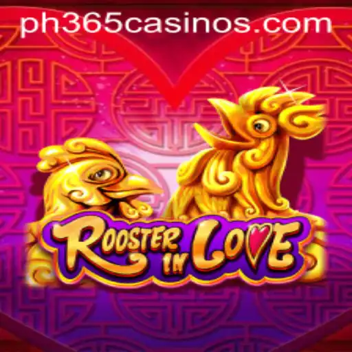 Discover RoosterInLove: A Unique Gaming Experience at PH 365 Casino