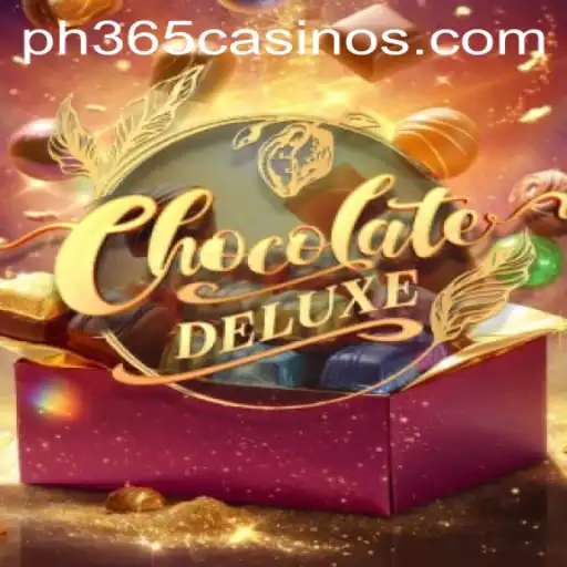 Exploring the Exciting World of ChocolateDeluxe at PH 365 Casino