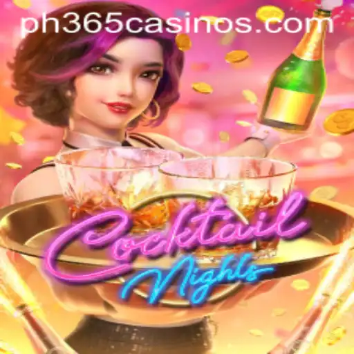 Exploring the Allure of CocktailNights at PH 365 Casino