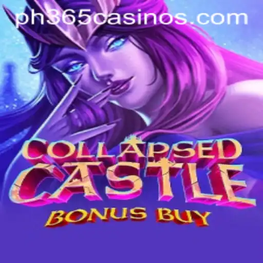 Exploring the Thrills of CollapsedCastleBonusBuy at PH 365 Casino