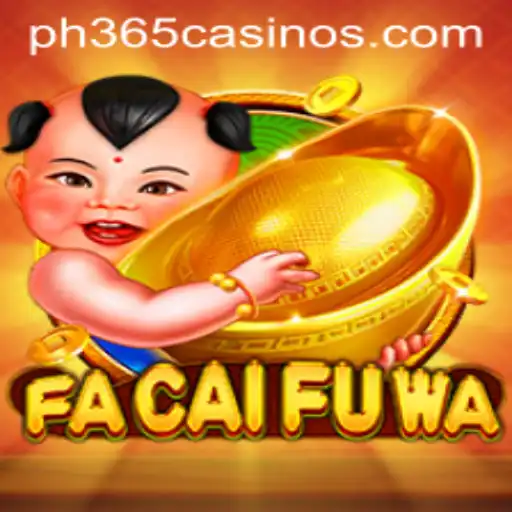 Discover the Excitement of FaCaiFuWa at PH 365 Casino