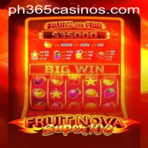 Explore the Thrilling World of FruitNovaSuper100 at PH 365 Casino
