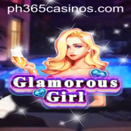 Explore the Thrilling World of GlamorousGirl at PH 365 Casino