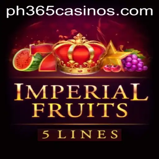 ImperialFruits5: Explore the Latest Casino Sensation at PH 365 Casino