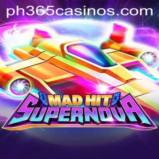 MadHitSupernova: The Exciting Casino Experience at PH 365 Casino