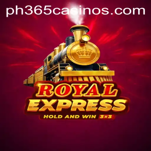 RoyalExpress: A Journey Through PH 365 Casino's Newest Gaming Sensation