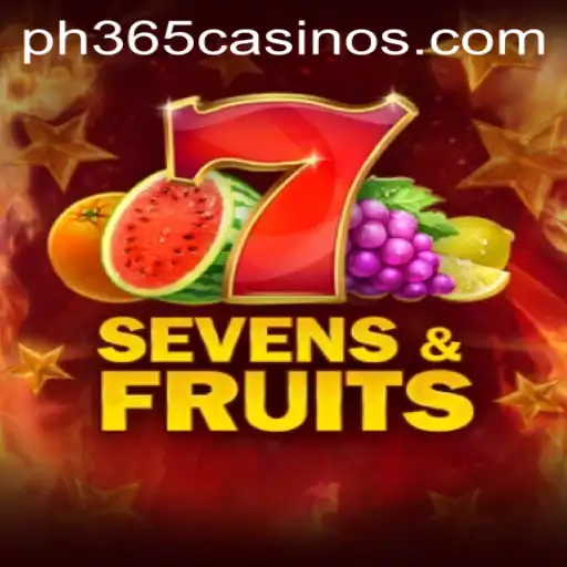 Exploring SevensFruits at PH 365 Casino
