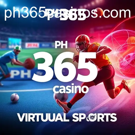 Virtual Sports: A Look at PH 365 Casino's Offerings